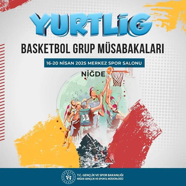Niğde'de YURTLİG Basketbol Grup Müsabakaları Düzenlenecek