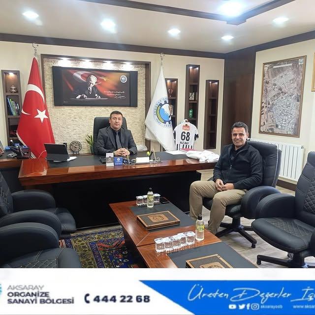 Öğretmen Özgüven, Aksaray OSB Müdürü Bayı'yı Ziyaret Etti