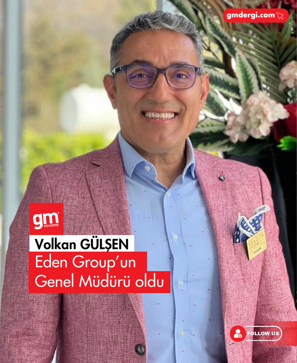 Volkan Gülşen, Eden Group'un Yeni Genel Müdürlüğüne Atandı