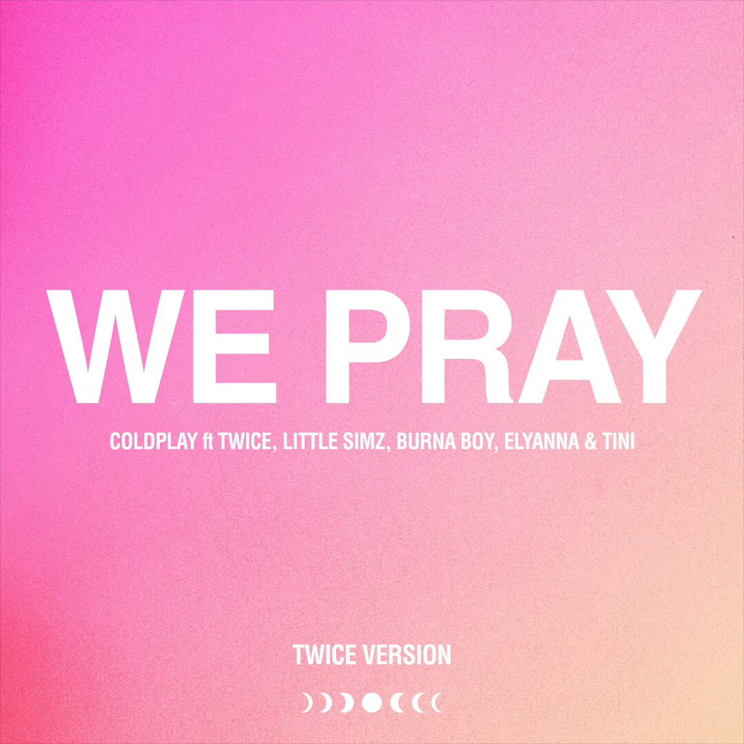 Coldplay ve TWICE’ın Yeni Şarkısı “WE PRAY” Yayınlandı
