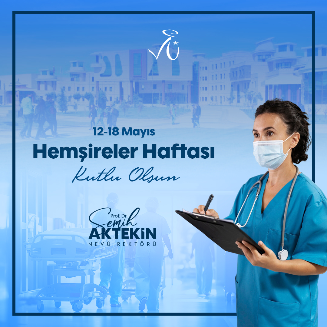 NEVÜ Rektörü Aktekin, Hemşireler Haftasını Kutladı