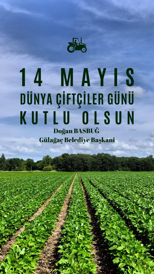 Gülağaç Belediye Başkanı Doğan Başbuğ, 14 Mayıs Dünya Çiftçiler Günü'nü Kutladı